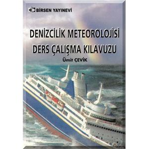 Denizcilik Meteorolojisi Ders Çalışma Kılavuz | Ümit Çevik | Birsen Ya