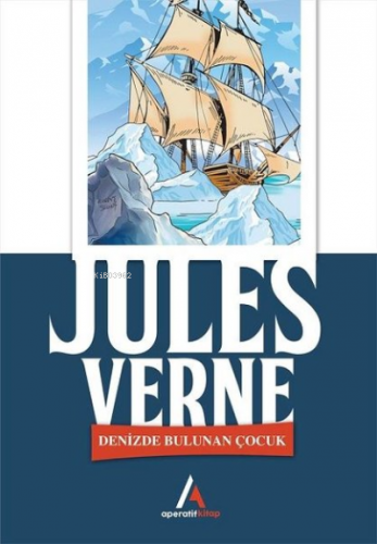 Denizde Bulunan Çocuk | Jules Verne | Aperatif Kitap Yayınları