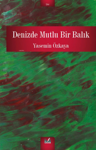 Denizde Mutlu Bir Balık | Yasemin Özkaya | İzan Yayıncılık