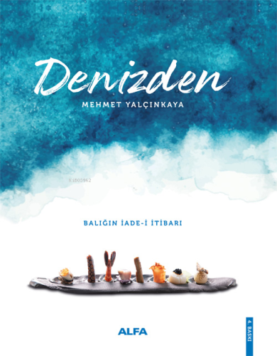 Denizden (Ciltli);Balığın İade - i İtibarı | Mehmet Yalçınkaya | Alfa 