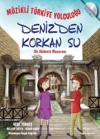 Denizden Korkan Su; Müzikli Türkiye Yolculuğu | Neşe Türkeş | Doğan Eg