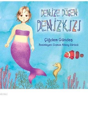 Denize Düşen Denizkızı | Çiğdem Gündeş | Tudem Yayınları - Kültür