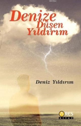 Denize Düşen Yıldırım | Deniz Yıldırım | Ares Kitap