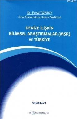 Denize İlişkin Bilimsel Araştırmalar (MSR) ve Türkiye | Fevzi Topsoy |