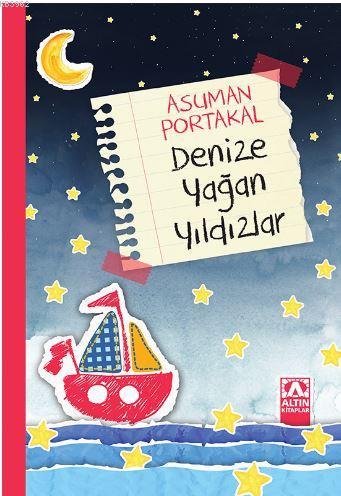 Denize Yağan Yıldızlar | Asuman Portakal | Altın Kitaplar