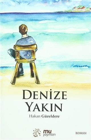 Denize Yakın | Hakan Güzeldere | Mu Yayınları