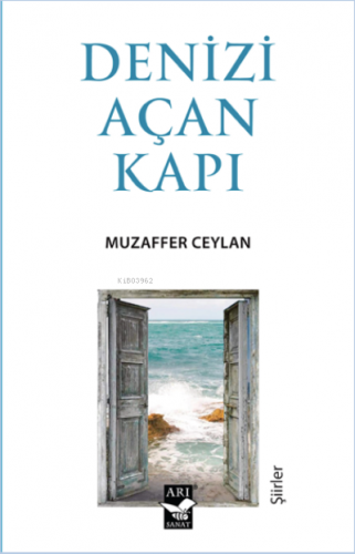 Denizi Açan Kapı | Muzaffer Ceylan | Arı Sanat Yayınları