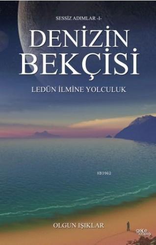 Denizin Bekçisi; Ledün İlmine Yolculuk | Olgun Işıklar | Gece Kitaplığ