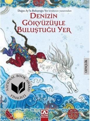 Denizin Gökyüzüyle Buluştuğu Yer | Grace Lin | Altın Kitaplar