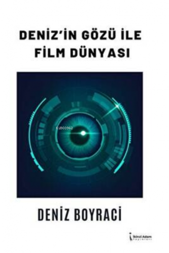 Denizin Gözüyle Film Dünyası | Deniz Boyraci | İkinci Adam Yayınları