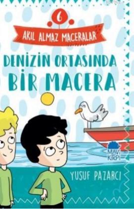 Denizin Ortasında Bir Macera – Akıl Almaz Maceralar / 3 Sınıf Okuma Ki