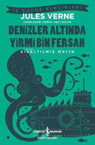 Denizler Altında Yirmi Bin Fersah; Kısaltılmış Metin | Jules Verne | T