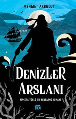 Denizler Arslanı | Mehmet Akbulut | Carpe Diem Kitap