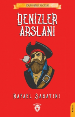 Denizler Arslanı | Rafael Sabatini | Dorlion Yayınevi