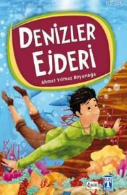 Denizler Ejderi | Ahmet Yılmaz Boyunağa | İlk Genç Timaş Yayınları