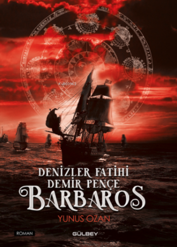 Denizler Fatihi Demir Pençe Barbaros | Yunus Ozan | Gülbey Yayınları