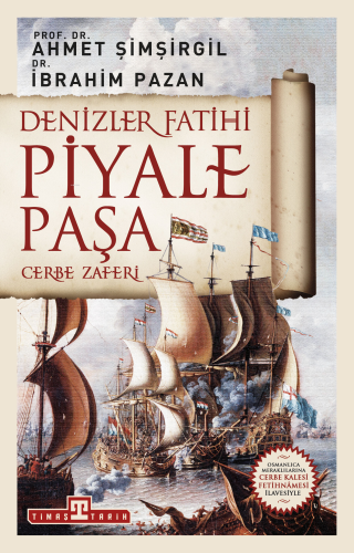 Denizler Fatihi Piyale Paşa / Cerbe Zaferi | Ahmet Şimşirgil | Timaş T