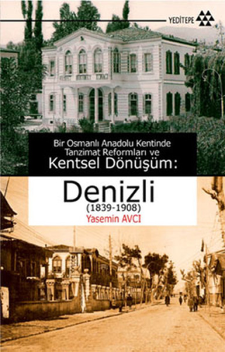 Denizli (1839-1908); Bir Osmanlı Anadolu Kentinde Tanzimat Reformları 