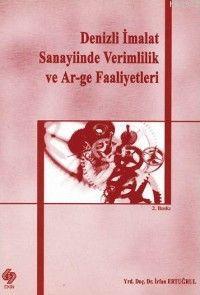 Denizli İmalat Sanayiinde Verimlilik ve Ar-ge Faaliyetleri | İrfan Ert