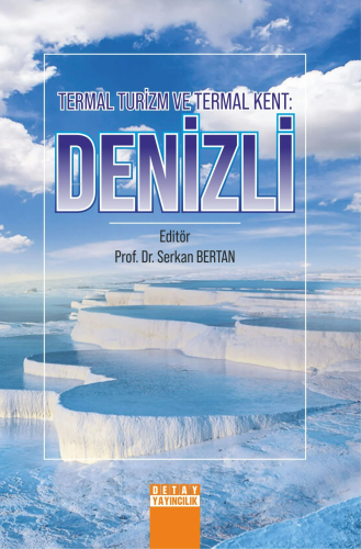 Denizli;Termal Turizm ve Termal Kent | Serkan Bertan | Detay Yayıncılı