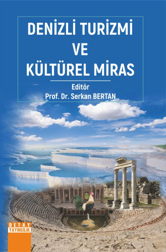 Denizli Turizmi Ve Kültürel Miras | Serkan Bertan | Destek Yayınları