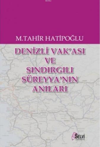 Denizli Vak'ası ve Sındırgılı Süreyya'nın Anıları | M. Tahir Hatipoğlu