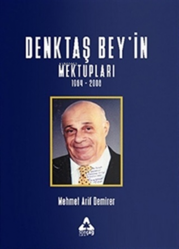 Denktaş Bey’in Mektupları 1964 - 2008 | Mehmet Arif Demirer | Sonçağ Y