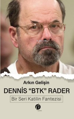 Dennis BTK Rader - Bir Seri Katilin Fantezisi | Arkın Gelişin | Herdem