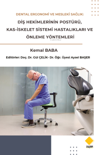 Dental Ergonomi Ve Mesleki Sağlık;Diş Hekimlerinin Postürü,Kas-İskelet