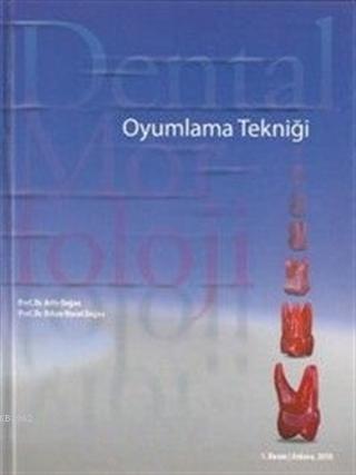 Dental Morfoloji Oyumlama Tekniği | Orhan Murat Doğan | Pelikan Yayıne