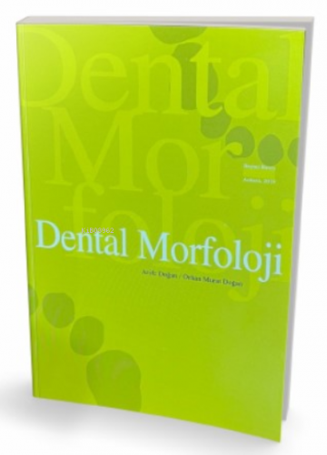 Dental Morfoloji | Orhan Murat Doğan | Pelikan Yayınevi Akademik Yayın