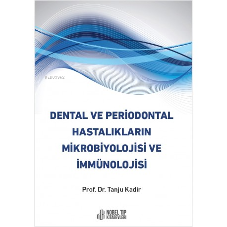 Dental Ve Periodontal Hastalıkların Mikrobiyolojisi Ve İmmunolojisi | 