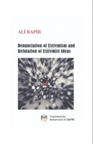 Denunciation of Extremism And refutation of Extremist Ideas | Ali Bapi