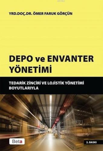 Depo ve Envanter Yönetimi; Tedarik Zinciri ve Lojistik Yönetimi Boyutl