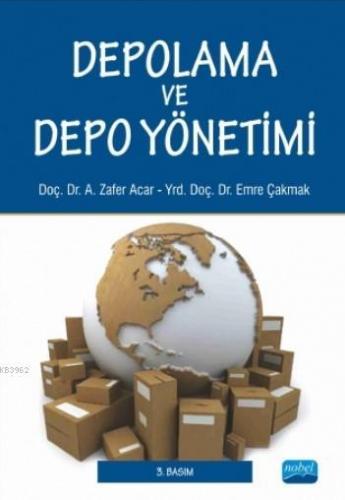 Depolama ve Depo Yönetimi | A. Zafer Acar | Nobel Yayın Dağıtım