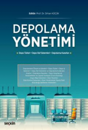 Depolama Yönetimi;(Depo Türleri–Depo Raf Sistemleri–Depolama Kararları