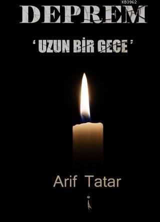 Deprem Uzun Bir Gece | Arif TATAR | İkinci Adam Yayınları