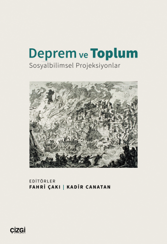 Deprem ve Toplum - Sosyalbilimsel Projeksiyonlar | Kadir Canatan | Çiz