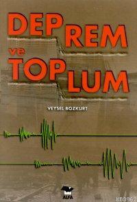 Deprem ve Toplum | Veysel Bozkurt | Alfa Basım Yayım Dağıtım