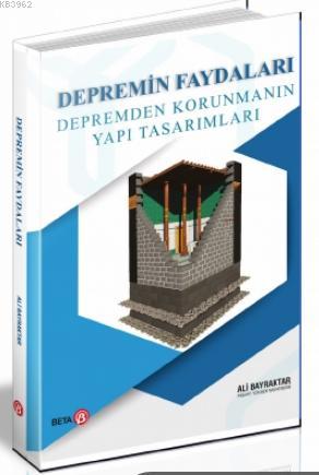 Depremin Faydaları Depremden Korunmanın Yapı Tasarımları | Ali Bayrakt