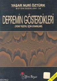 Depremin Gösterdikleri | Yaşar Nuri Öztürk | Yeni Boyut Yayınları