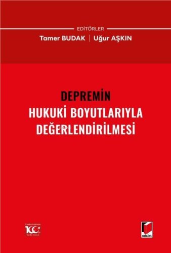 Depremin Hukuki Boyutlarıyla Değerlendirilmesi | Tamer Budak | Adalet 