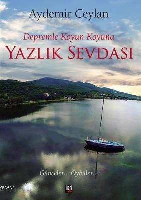 Depremle Koyun Koyuna: Yazlık Sevdası | Aydemir Ceylan | İleri Yayınla