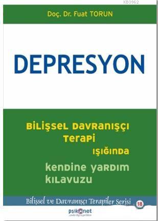 Depresyon; Bilişsel Davranışçı Terapi Işığında Kendine Yardım Kılavuzu