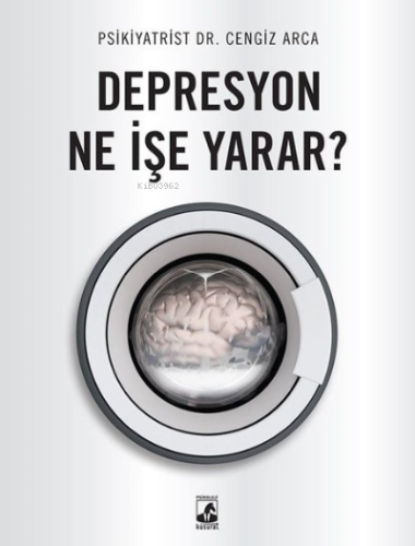 Depresyon Ne İşe Yarar? | Cengiz Arca | Küsurat Yayınları