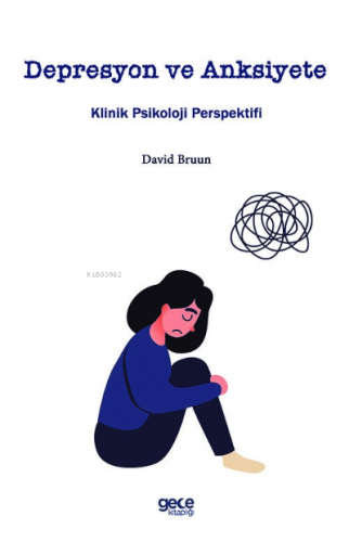 Depresyon ve Anksiyete;Klinik Psikoloji Perspektifi | David Bruun | Ge