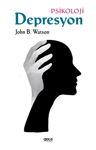 Depresyon | John B. Watson | Gece Kitaplığı Yayınları