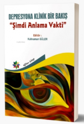 Depresyona Klinik Bir Bakış - Şimdi Anlama Vakti | Kahraman Güler | Eğ