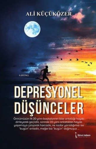 Depresyonel Düşünceler | Ali Küçüközer | İkinci Adam Yayınları