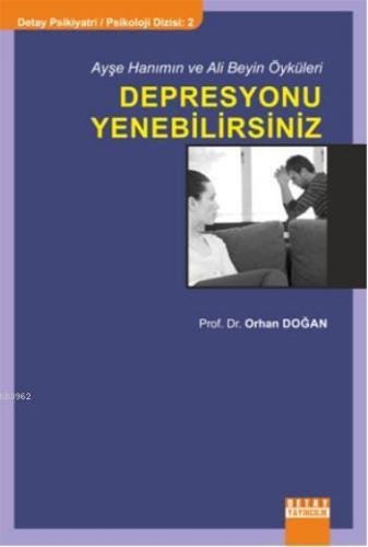 Depresyonu Yenebilirsiniz | Orhan Doğan | Detay Yayıncılık